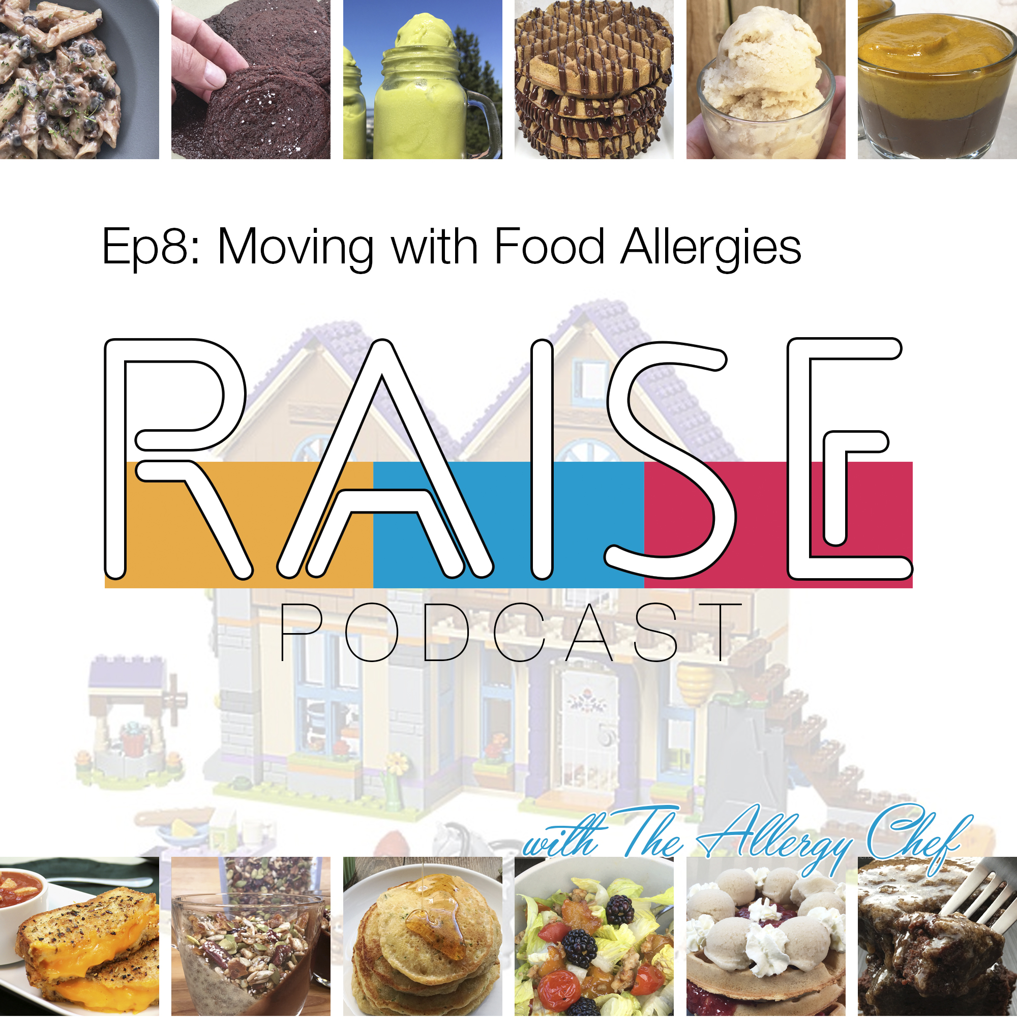 RAISE Podcast Episode 8: Moving with Food Allergies w/ The Allergy Chef